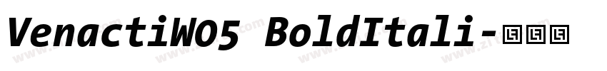 VenactiW05 BoldItali字体转换 VenactiW05 BoldItali字体转换